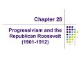 Progressivism and the Republican Roosevelt (1901-1912) PowerPoint PPT Presentation