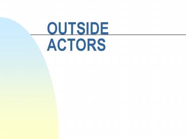 OUTSIDE ACTORS