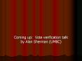 Coming up: Vote verification talk by Alan Sherman (UMBC) PowerPoint PPT Presentation