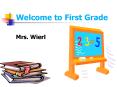 Welcome to First Grade PowerPoint PPT Presentation