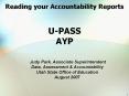 Reading your Accountability Reports  U-PASS AYP PowerPoint PPT Presentation
