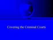 Covering the Criminal Courts