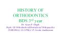 HISTORY OF ORTHODONTICS BDS 3rd year Dr. Gyan P. Singh, Deptt. Of Orthodontics PowerPoint PPT Presentation
