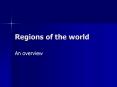 Regions of the world PowerPoint PPT Presentation