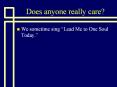 Does anyone really care? PowerPoint PPT Presentation