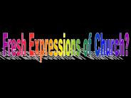 Fresh Expressions of Church?