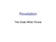 Revelation The Great White Throne PowerPoint PPT Presentation
