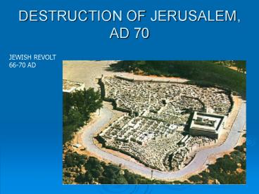DESTRUCTION OF JERUSALEM, AD 70