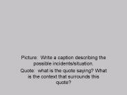 Picture: Write a caption describing the possible incidents/situation.
