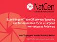 Examining the Trade Off between Sampling and Non-response Error in a Targeted Non-response Follow-up PowerPoint PPT Presentation