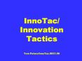 InnoTac/ Innovation Tactics Tom Peters/InnoTac.0621.06 PowerPoint PPT Presentation