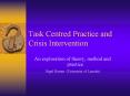 Task Centred Practice and Crisis Intervention PowerPoint PPT Presentation