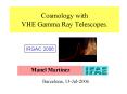 Cosmology with VHE Gamma Ray Telescopes. PowerPoint PPT Presentation