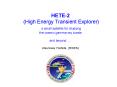 HETE-2 (High Energy Transient Explorer) a small satellite for studying the cosmic gamma-ray bursts and beyond  PowerPoint PPT Presentation