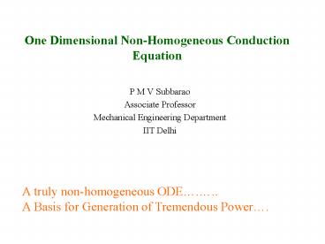One Dimensional Non-Homogeneous Conduction Equation