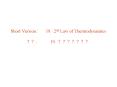 Short Version : 19. 2nd Law of Thermodynamics  ??:19. ??????? PowerPoint PPT Presentation