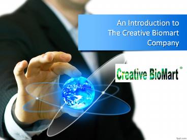 An Introduction to The Creative Biomart Company