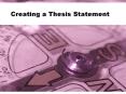 Creating a Thesis Statement PowerPoint PPT Presentation