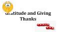 Gratitude and Giving Thanks PowerPoint PPT Presentation