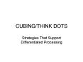 CUBING/THINK DOTS PowerPoint PPT Presentation