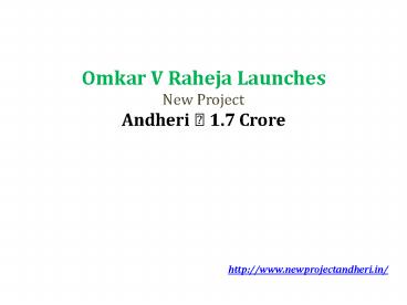 New Project Andheri By Omkar Raheja