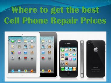 Where to get the best Cell Phone Repair Prices