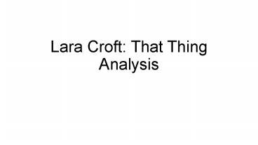Lara Croft:That Thing Analysis