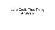 Lara Croft:That Thing Analysis