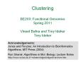 Clustering BE203: Functional Genomics Spring 2011 Vineet Bafna and Trey Ideker Trey Ideker PowerPoint PPT Presentation