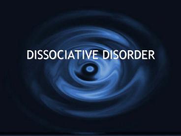 DISSOCIATIVE DISORDER