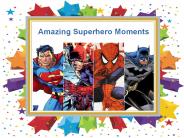 Amazing Superhero Moments