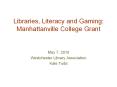 Libraries, Literacy and Gaming: Manhattanville College Grant PowerPoint PPT Presentation