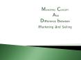 MARKETING CONCEPT AND Difference between marketing and selling PowerPoint PPT Presentation