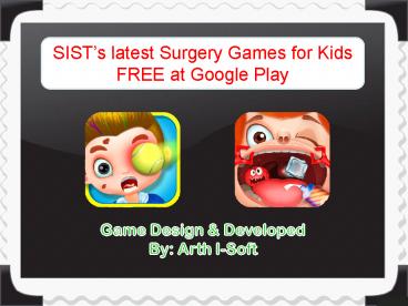 SIST's Latest Surgery Games for Kids FREE at Google Play