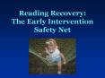 Reading Recovery: The Early Intervention Safety Net PowerPoint PPT Presentation