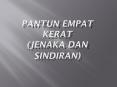 PANTUN EMPAT KERAT (JENAKA DAN SINDIRAN) PowerPoint PPT Presentation