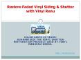 Restore your vinyl siding, shutters and home beauty with Vinyl Renu Restoration products PowerPoint PPT Presentation