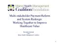 Multi-stakeholder Payment Reform and System Redesign: Working Together to Improve Healthcare Value PowerPoint PPT Presentation