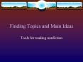 Finding Topics and Main Ideas PowerPoint PPT Presentation
