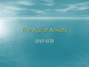 The Age of Anxiety