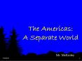 The Americas:  A Separate World PowerPoint PPT Presentation