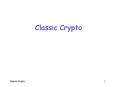 Classic Crypto PowerPoint PPT Presentation