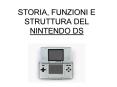 STORIA, FUNZIONI E STRUTTURA DEL NINTENDO DS PowerPoint PPT Presentation