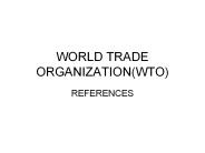 WORLD TRADE ORGANIZATION(WTO)