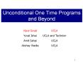 Unconditional One Time Programs and Beyond PowerPoint PPT Presentation