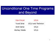 Unconditional One Time Programs and Beyond