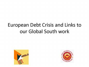 European Debt Crisis and Links to our Global South work