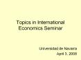 Topics in International Economics Seminar PowerPoint PPT Presentation