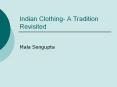 Indian Clothing- A Tradition Revisited PowerPoint PPT Presentation