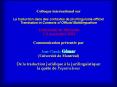 Colloque international sur  La traduction dans des contextes de plurilinguisme officiel Translation in Contexts of Official Multilingualism  PowerPoint PPT Presentation